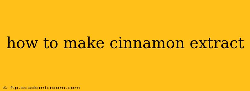 how to make cinnamon extract