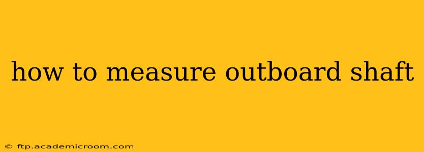 how to measure outboard shaft
