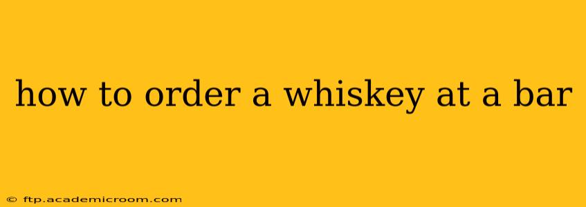 how to order a whiskey at a bar