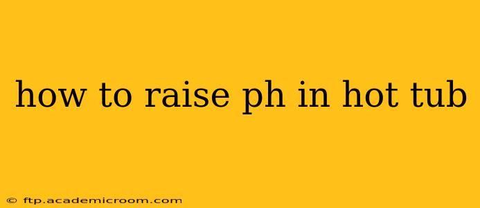 how to raise ph in hot tub
