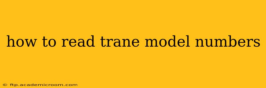 how to read trane model numbers