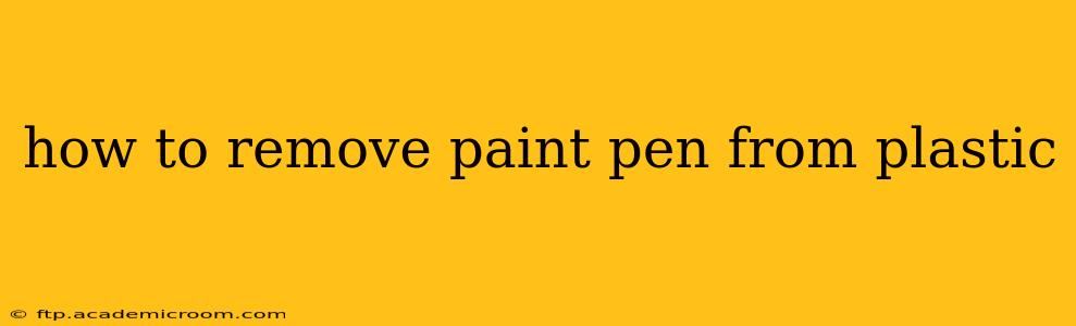 how to remove paint pen from plastic