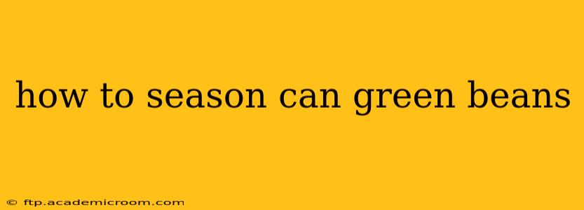 how to season can green beans