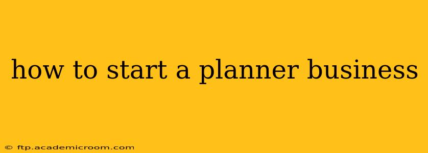 how to start a planner business