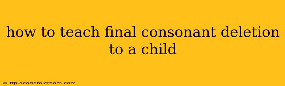 how to teach final consonant deletion to a child