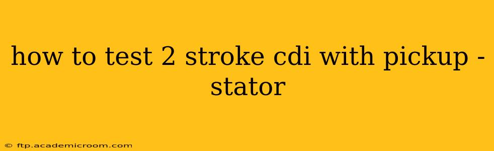 how to test 2 stroke cdi with pickup -stator