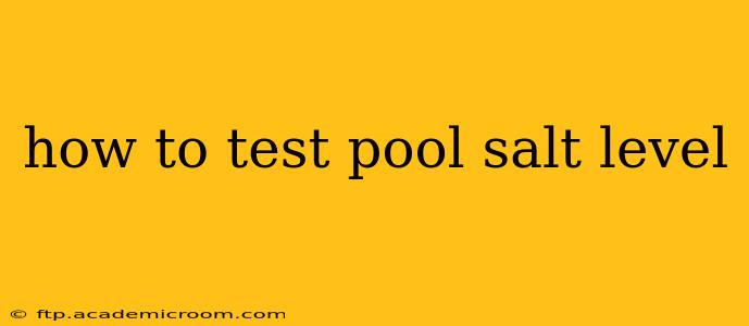 how to test pool salt level