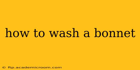 how to wash a bonnet