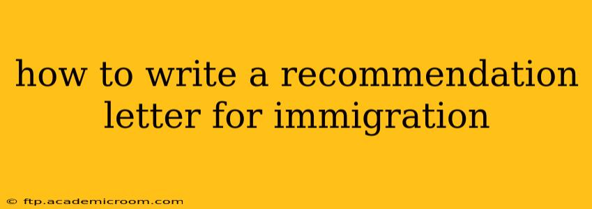 how to write a recommendation letter for immigration