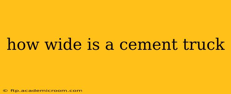 how wide is a cement truck
