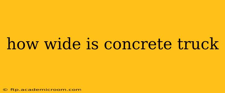 how wide is concrete truck