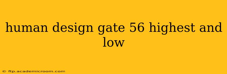 human design gate 56 highest and low