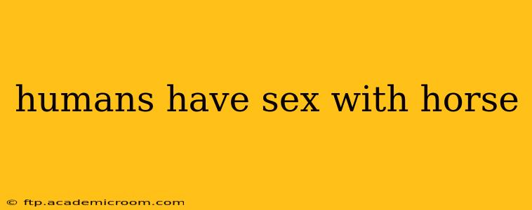humans have sex with horse