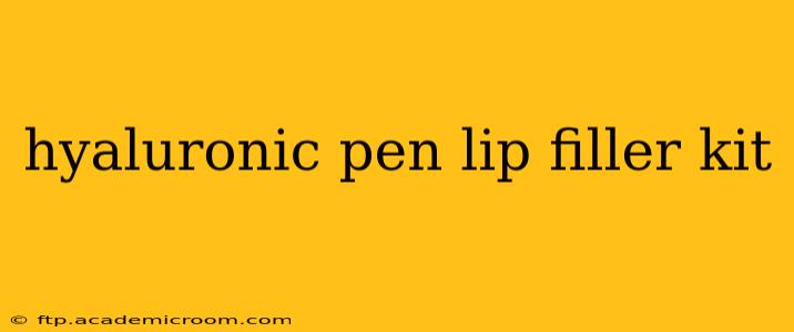 hyaluronic pen lip filler kit