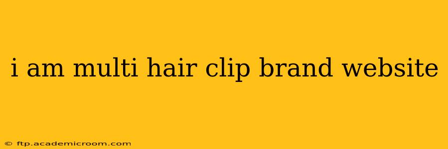 i am multi hair clip brand website