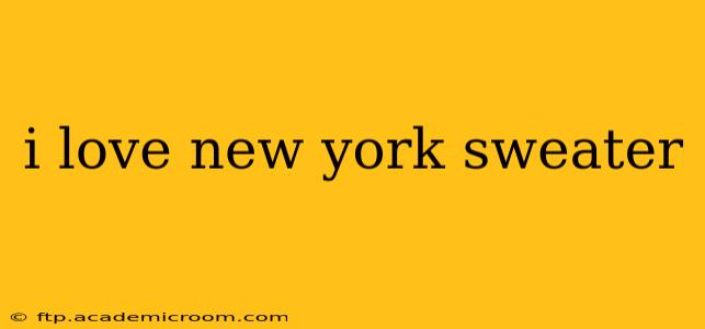 i love new york sweater