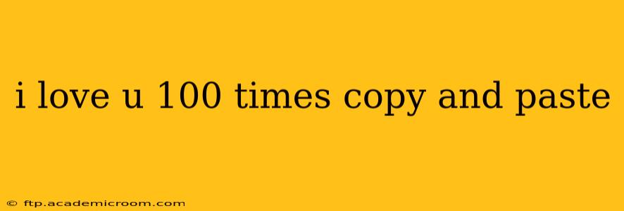 i love u 100 times copy and paste