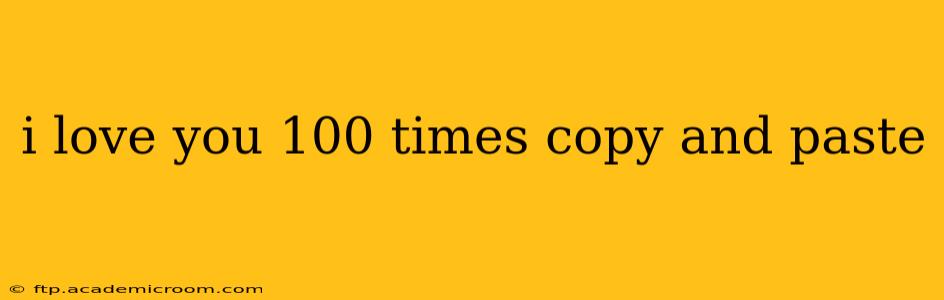 i love you 100 times copy and paste i love you 100 times copy and paste