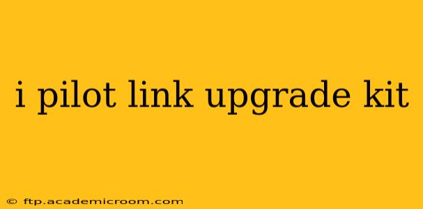 i pilot link upgrade kit