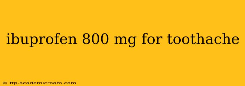 ibuprofen 800 mg for toothache