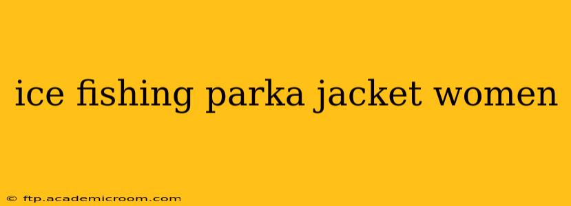 ice fishing parka jacket women