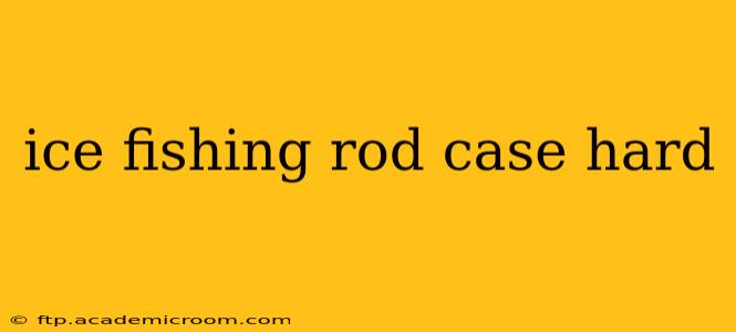 ice fishing rod case hard