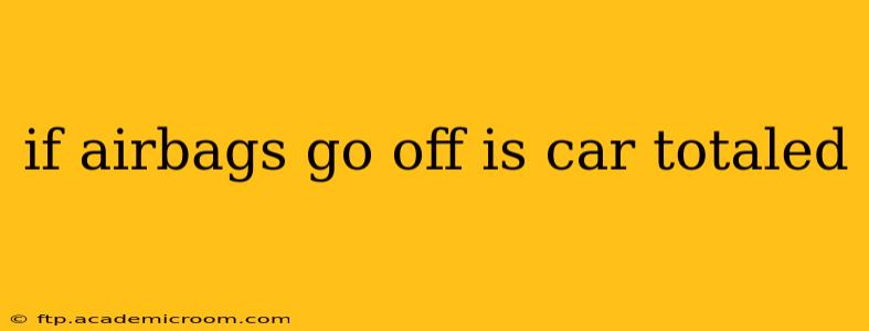if airbags go off is car totaled