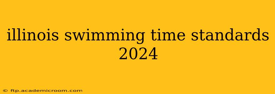 illinois swimming time standards 2024