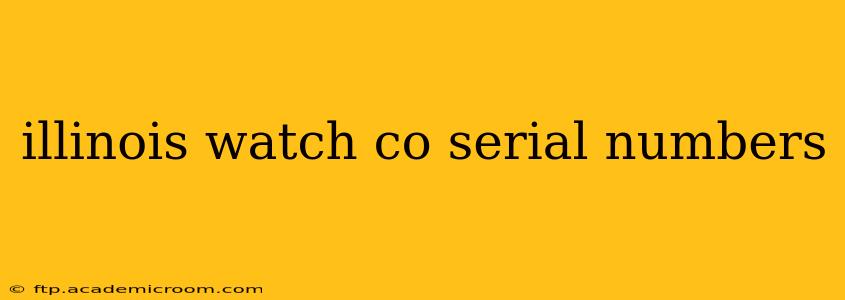 illinois watch co serial numbers