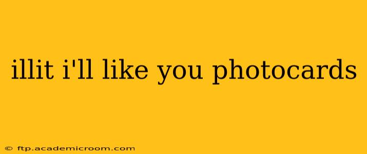 illit i'll like you photocards
