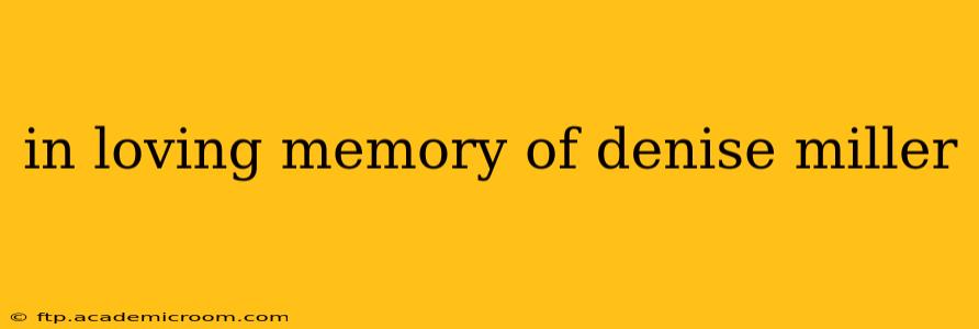 in loving memory of denise miller