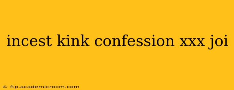 incest kink confession xxx joi