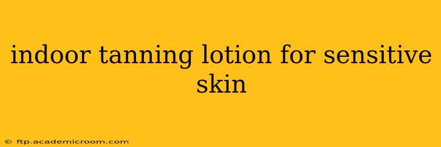 indoor tanning lotion for sensitive skin