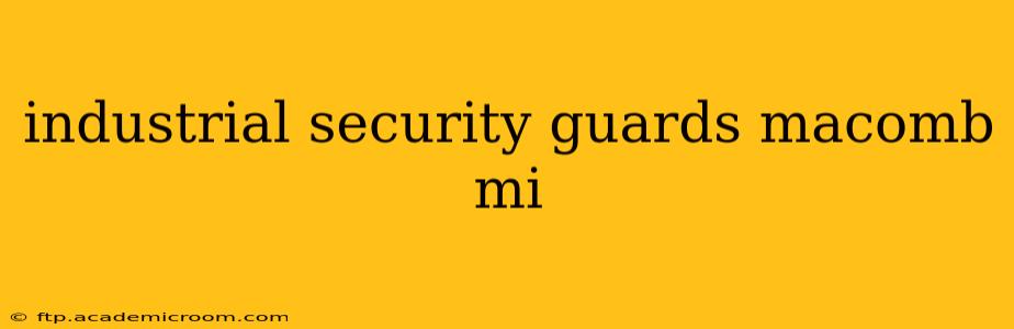 industrial security guards macomb mi