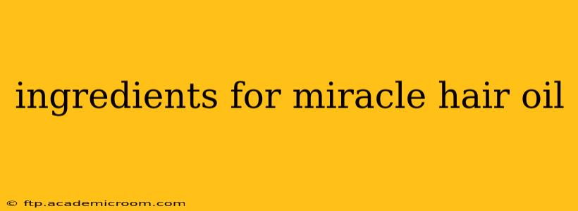 ingredients for miracle hair oil