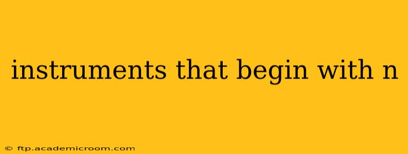 instruments that begin with n