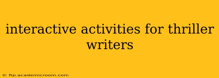 interactive activities for thriller writers