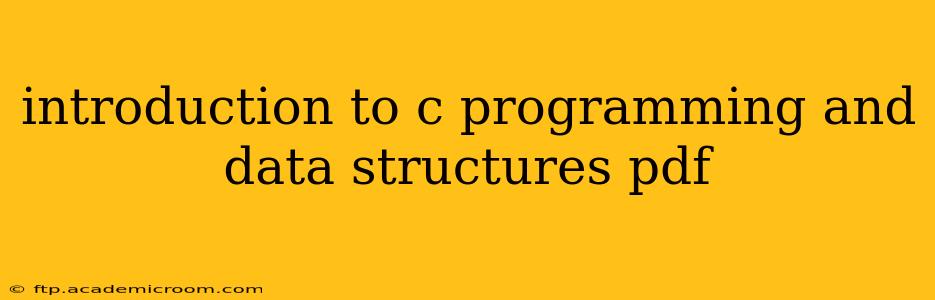 introduction to c programming and data structures pdf