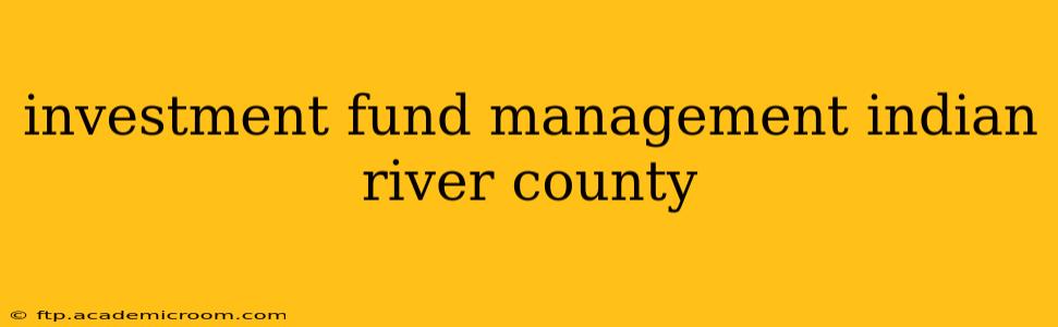 investment fund management indian river county