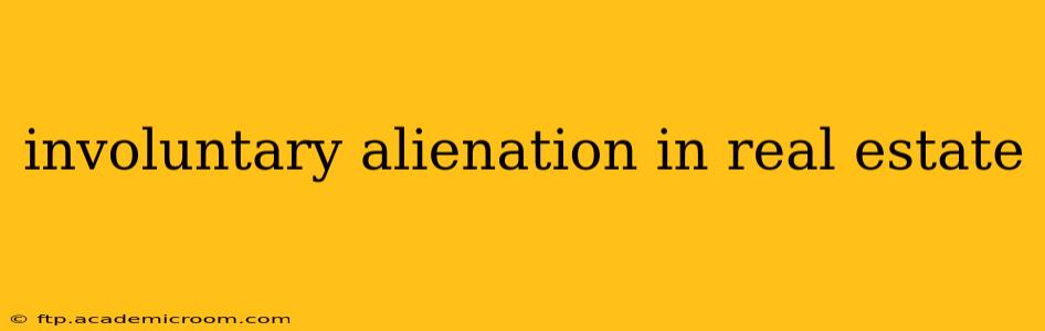 involuntary alienation in real estate