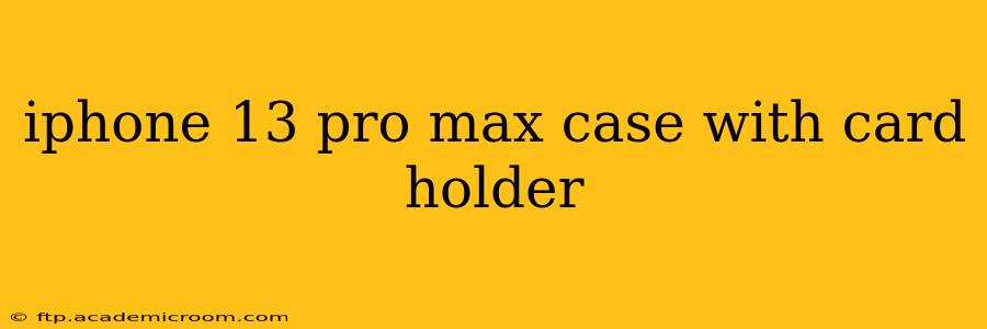 iphone 13 pro max case with card holder