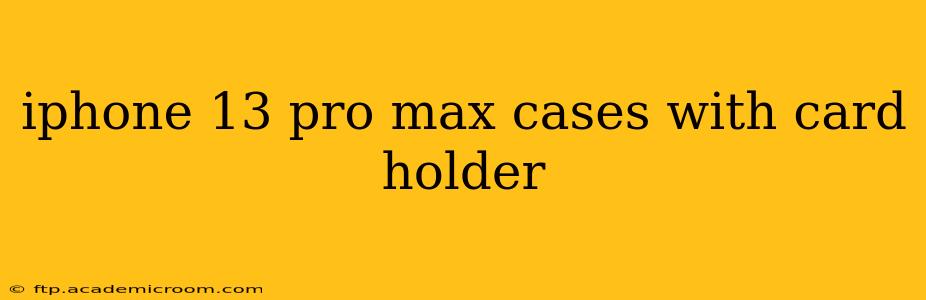 iphone 13 pro max cases with card holder