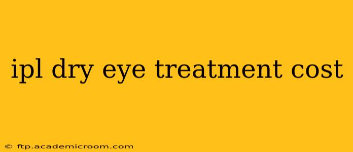 ipl dry eye treatment cost