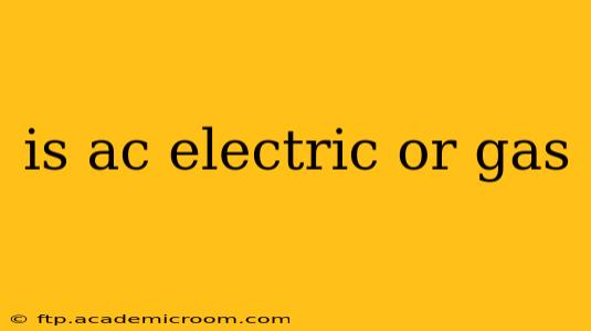 is ac electric or gas
