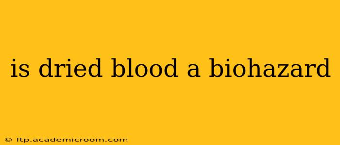 is dried blood a biohazard