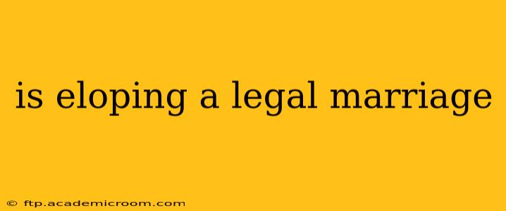 is eloping a legal marriage