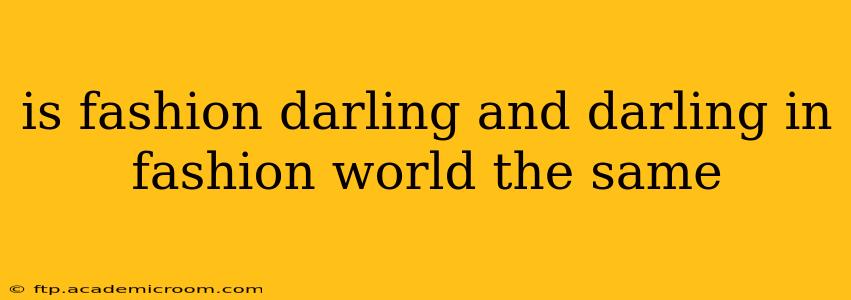 is fashion darling and darling in fashion world the same