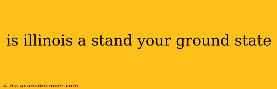 is illinois a stand your ground state
