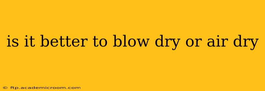 is it better to blow dry or air dry