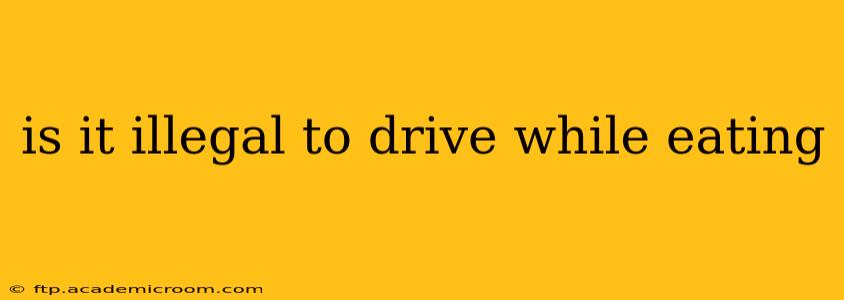 is it illegal to drive while eating